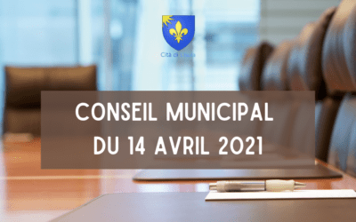 CONSEIL MUNICIPAL DU 14 AVRIL 2021