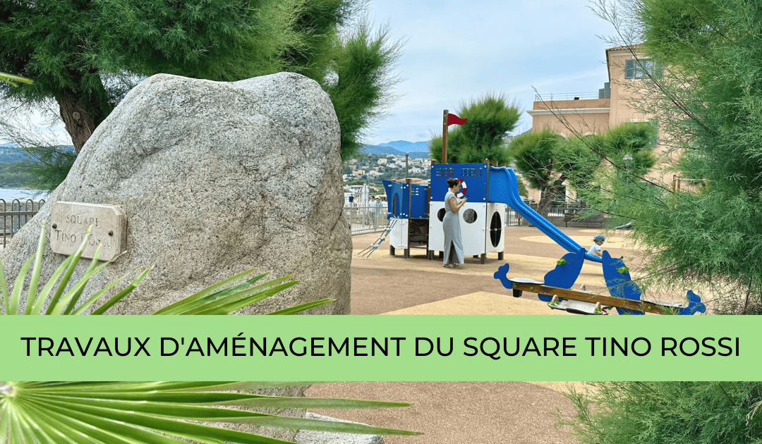 Travaux d’aménagement du square Tino Rossi