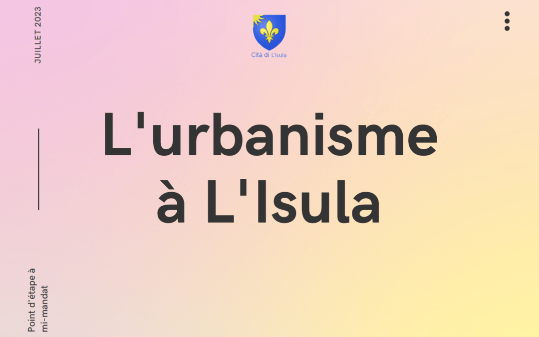 L’urbanisme à L’Isula – Point d’étape