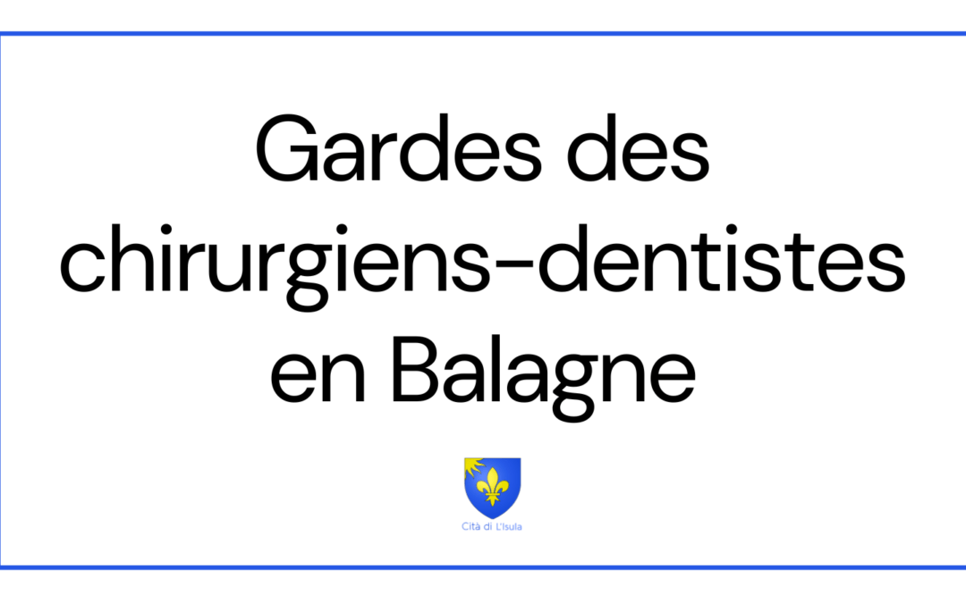 Gardes des chirurgiens-dentistes en Balagne